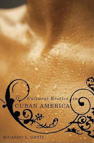 Cover image for Cultural Erotics in Cuban America