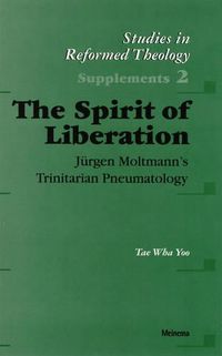 Cover image for The Spirit of Liberation: Jurgen Moltmann's Trinitarian Pneumatology