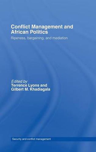 Cover image for Conflict Management and African Politics: Ripeness, Bargaining, and Mediation