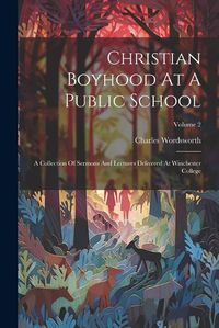 Cover image for Christian Boyhood At A Public School