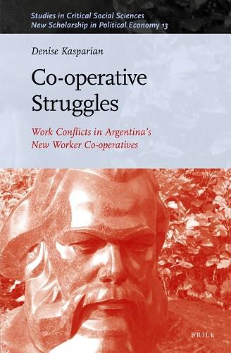 Cover image for Co-operative Struggles: Work Conflicts in Argentina's New Worker Co-operatives