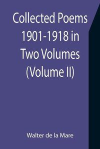 Cover image for Collected Poems 1901-1918 in Two Volumes. (Volume II)