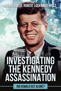 Cover image for Investigating the Kennedy Assassination