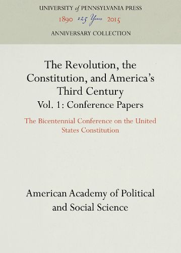 Cover image for The Revolution, the Constitution, and America's Third Century, Vols. 1-2: The Bicentennial Conference on the United States Constitution