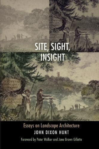 Cover image for Site, Sight, Insight: Essays on Landscape Architecture