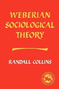 Cover image for Weberian Sociological Theory
