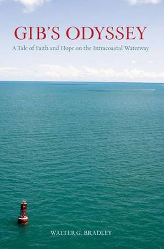 Cover image for Gib's Odyssey: A Tale Of Faith And Hope On The Intracoastal Waterway