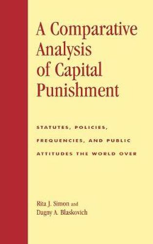 Cover image for A Comparative Analysis of Capital Punishment: Statutes, Policies, Frequencies, and Public Attitudes the World Over