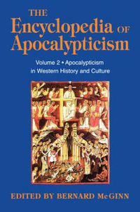 Cover image for Encyclopedia of Apocalypticism: Volume 2: Apocalypticism in Western History and Culture