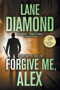 Cover image for Forgive Me, Alex: A Gripping Psychological Thriller