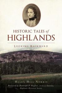 Cover image for Historic Tales of Highlands: Looking Backward