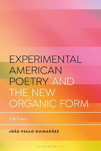 Experimental American Poetry and the New Organic Form