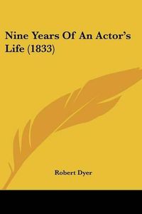 Cover image for Nine Years of an Actor's Life (1833)