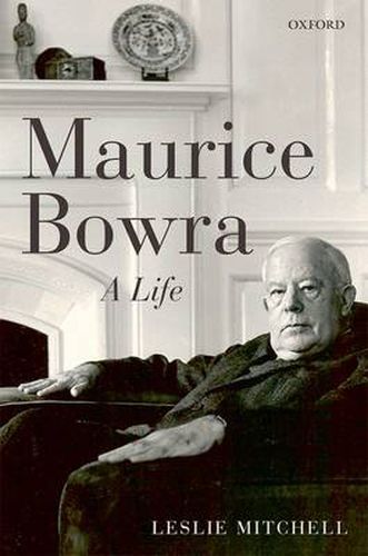 Cover image for Maurice Bowra: A Life