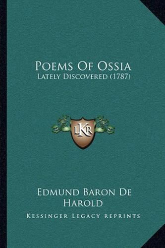 Cover image for Poems of Ossia: Lately Discovered (1787)