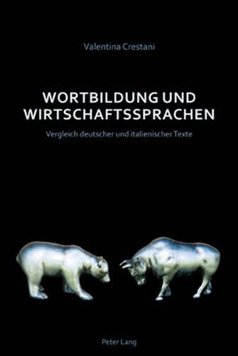 Cover image for Wortbildung Und Wirtschaftssprachen: Vergleich Deutscher Und Italienischer Texte