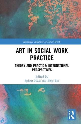 Cover image for Art in Social Work Practice: Theory and Practice: International Perspectives