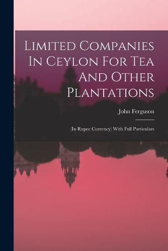 Limited Companies In Ceylon For Tea And Other Plantations