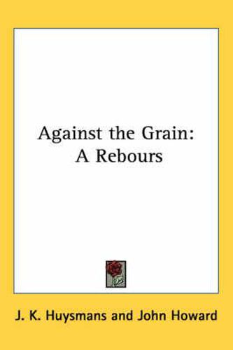 Against the Grain: A Rebours