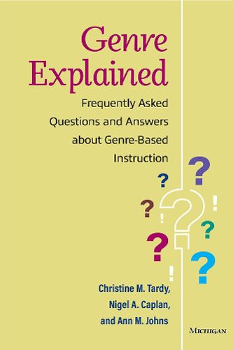 Cover image for Genre Explained: Frequently Asked Questions and Answers about Genre-Based Instruction