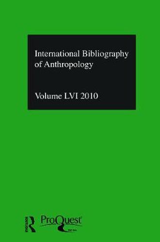 IBSS: Anthropology: 2010 Vol.56: International Bibliography of the Social Sciences