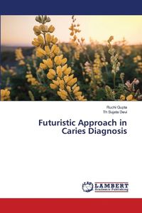 Cover image for Futuristic Approach in Caries Diagnosis