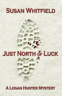 Cover image for Just North of Luck