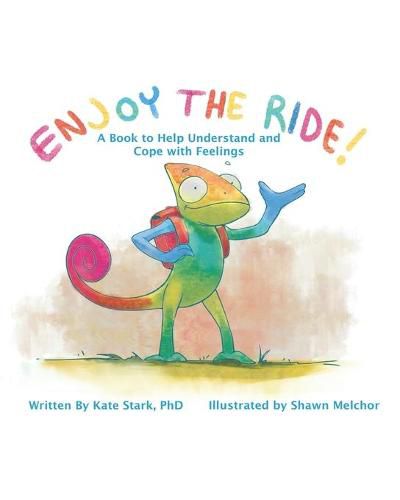 Cover image for Enjoy The Ride!: A Book to Help Understand and Cope with Feelings