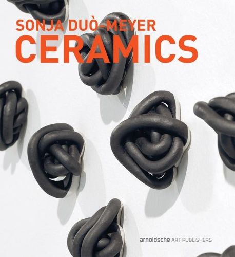 Cover image for Sonja Duo-Meyer Ceramics: Works 1992-2017