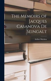 Cover image for The Memoirs of Jacques Casanova De Seingalt