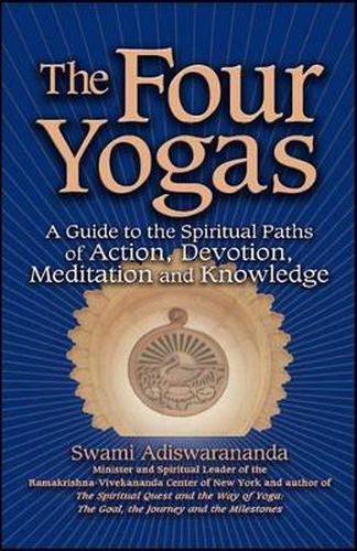 Cover image for The Four Yogas: A Guide to the Spiritual Paths of Action, Devotion, Meditation and Knowledge