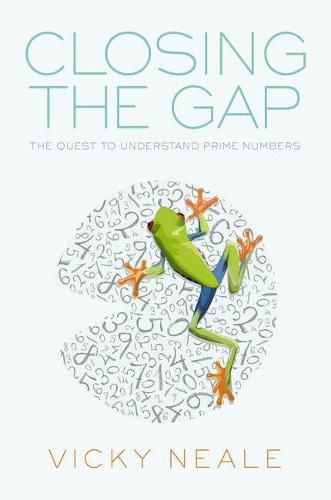 Cover image for Closing the Gap: The Quest to Understand Prime Numbers