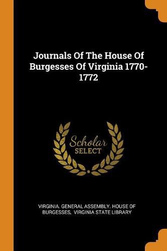 Cover image for Journals of the House of Burgesses of Virginia 1770-1772