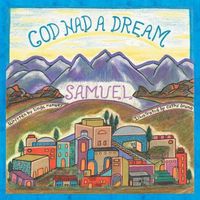 Cover image for God Had a Dream Samuel