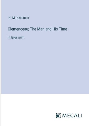 Cover image for Clemenceau; The Man and His Time