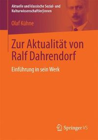 Cover image for Zur Aktualitat Von Ralf Dahrendorf: Einfuhrung in Sein Werk