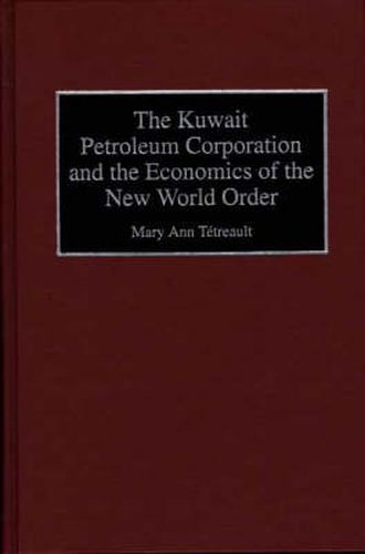 Cover image for The Kuwait Petroleum Corporation and the Economics of the New World Order