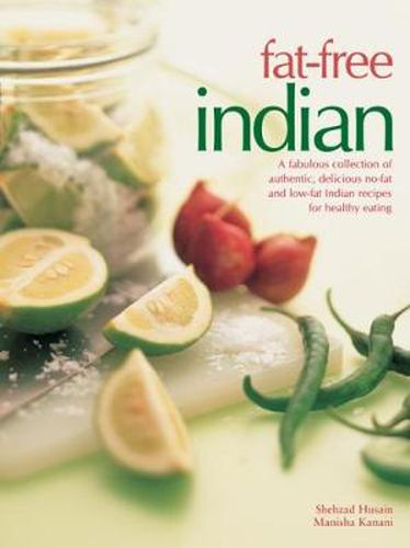 Cover image for Fat-Free Indian: A fabulous collection of authentic, delicious no-fat and low-fat Indian recipes for healthy eating