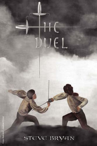 Cover image for The Duel: A Spiritual Fight Between Immoveable Object (Fundamentalism and Irresistible Force (Free Will)