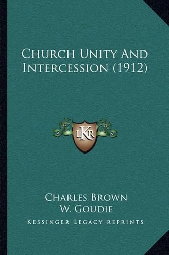 Cover image for Church Unity and Intercession (1912)