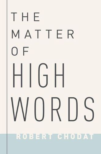 Cover image for The Matter of High Words: Naturalism, Normativity, and the Postwar Sage