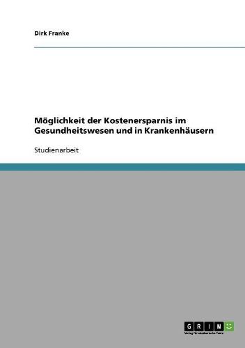 Cover image for M glichkeit Der Kostenersparnis Im Gesundheitswesen Und in Krankenh usern