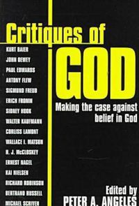 Cover image for Critiques of God: Making the Case Against Belief in God