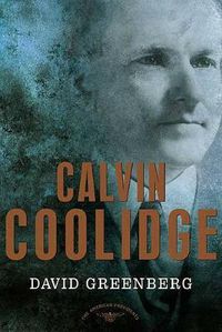 Cover image for Calvin Coolidge: The American Presidents Series: The 30th President, 1923-1929