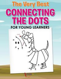 Cover image for The Very Best Connecting the Dots for Young Learners