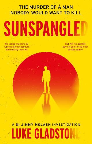 Cover image for Sunspangled: The murder of a man nobody would want to kill