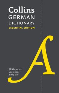 Cover image for German Essential Dictionary: All the Words You Need, Every Day