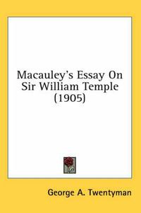 Cover image for MacAuley's Essay on Sir William Temple (1905)