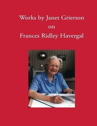 Cover image for Works by Janet Grierson: on Frances Ridley Havergal