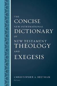 Cover image for The Concise New International Dictionary of New Testament Theology and Exegesis